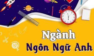 Chương trình cử nhân trực tuyến ngành ngôn ngữ Anh