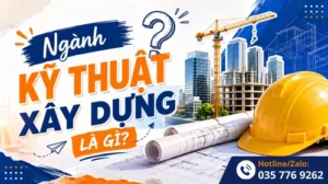 ngành kỹ thuật xây dựng là gì