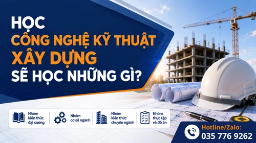 Những môn cần học trong ngành kỹ thuật xây dựng